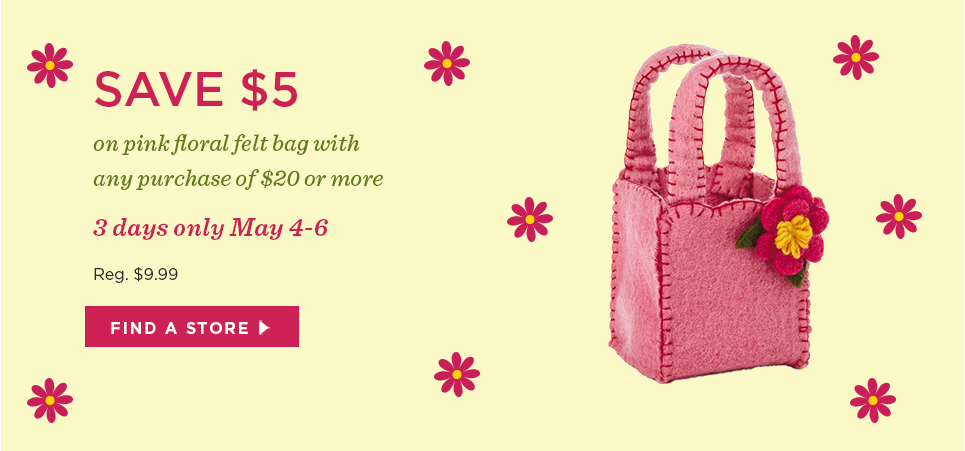 Save $5 on pink floral felt bag with any purchase of $20 or more 3 days only May 4-6